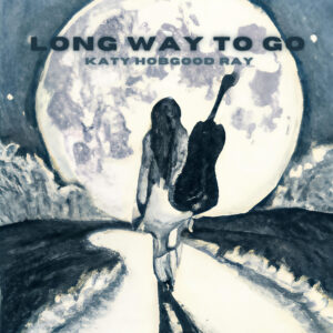 Cover art for Long Way to Go album by Katy Hobgood Ray